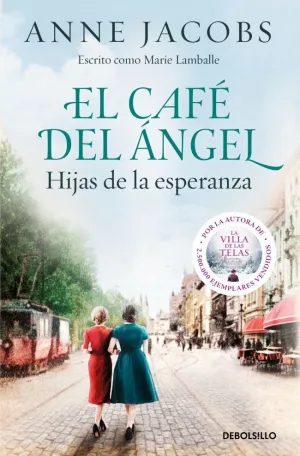 CAFÉ DEL ÁNGEL. HIJAS DE LA ESPERANZA (DEBOLSILLO)