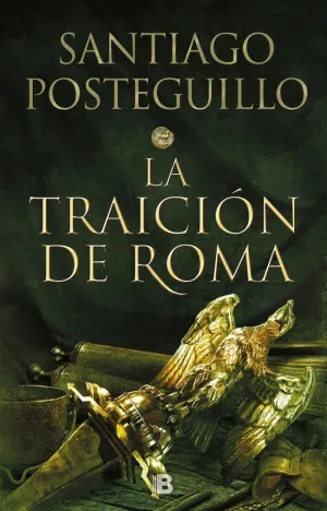 LA TRAICIÓN DE ROMA (TRILOGÍA AFRICANUS 3) LA TRAICIÓN DE ROMA (TRILOGÍA AFRICANUS 3)