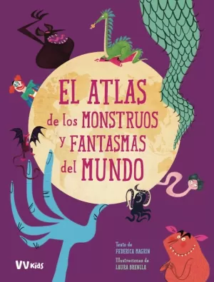 EL ATLAS DE LOS MONSTRUOS Y FANTASMAS DEL MUNDO (VVKIDS) EL ATLAS DE LOS MONSTRUOS Y FANTASMAS DEL MUNDO (VVKIDS)