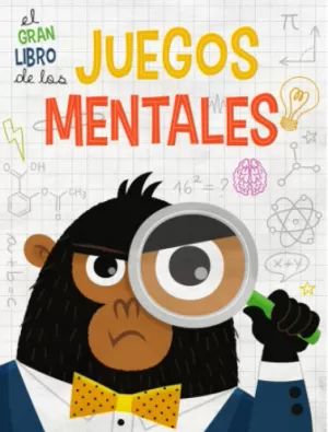 EL GRAN LIBRO DE LOS JUEGOS MENTALES (VVKIDS) EL GRAN LIBRO DE LOS JUEGOS MENTALES (VVKIDS)