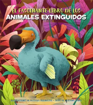 EL FASCINANTE LIBRO DE LOS ANIMALES EXTINGUIDOS (V EL FASCINANTE LIBRO DE LOS ANIMALES EXTINGUIDOS (V
