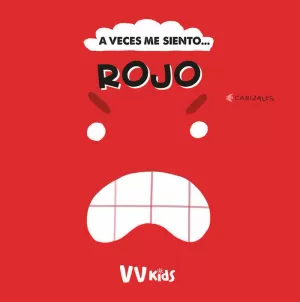 A VECES ME SIENTO... ROJO (VVKIDS) A VECES ME SIENTO... ROJO (VVKIDS)