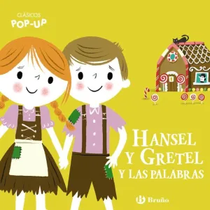 CLASICOS POP UP HANSEL Y GRETEL Y LAS PALABRAS CLASICOS POP UP HANSEL Y GRETEL Y LAS PALABRAS
