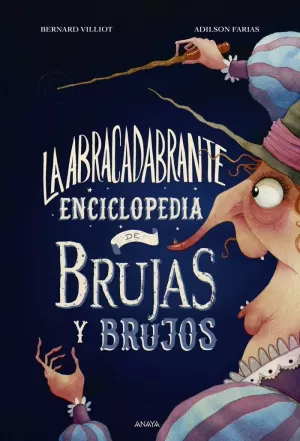 LA ABRACADABRANTE ENCICLOPEDIA DE BRUJAS Y BRUJOS LA ABRACADABRANTE ENCICLOPEDIA DE BRUJAS Y BRUJOS