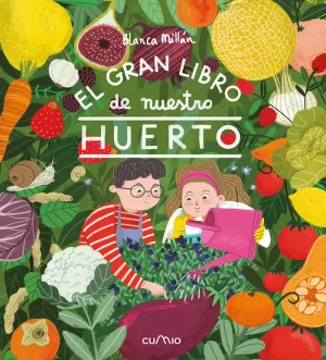 EL GRAN LIBRO DE NUESTRO HUERTO EL GRAN LIBRO DE NUESTRO HUERTO
