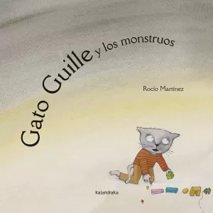 GATO GUILLE Y LOS MONSTRUOS GATO GUILLE Y LOS MONSTRUOS
