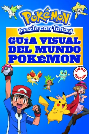 GUÍA VISUAL DEL MUNDO POKÉMON (LIBRO OFICIAL) (GUÍA POKÉMON) GUÍA VISUAL DEL MUNDO POKÉMON (LIBRO OFICIAL) (GUÍA POKÉMON)