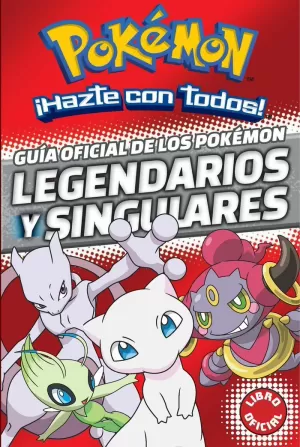 GUÍA OFICIAL DE LOS POKÉMON LEGENDARIOS Y SINGULARES (LIBRO OFICIAL) (GUÍA POKÉM GUÍA OFICIAL DE LOS POKÉMON LEGENDARIOS Y SINGULARES (LIBRO OFICIAL) (GUÍA POKÉM