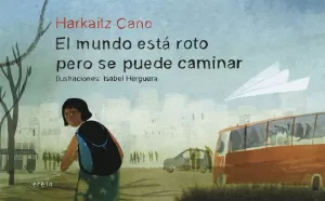 EL MUNDO ESTÁ ROTO PERO SE PUEDE CAMINAR EL MUNDO ESTÁ ROTO PERO SE PUEDE CAMINAR