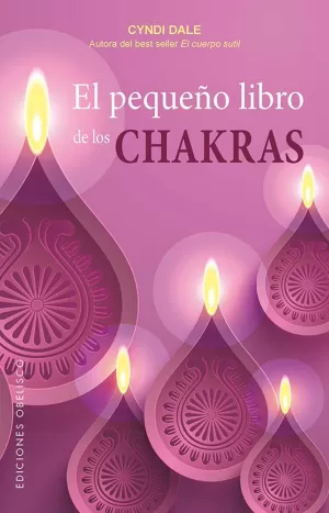 EL PEQUEÑO LIBRO DE LOS CHAKRAS EL PEQUEÑO LIBRO DE LOS CHAKRAS