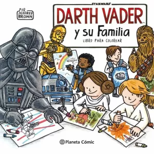 STAR WARS DARTH VADER Y SU FAMILIA LIBRO PARA COLOREAR STAR WARS DARTH VADER Y SU FAMILIA LIBRO PARA COLOREAR