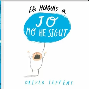 ELS HUGUIS A JO NO HE SIGUT ELS HUGUIS A JO NO HE SIGUT