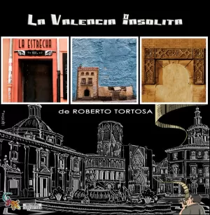 LA VALENCIA INSÓLITA LA VALENCIA INSÓLITA