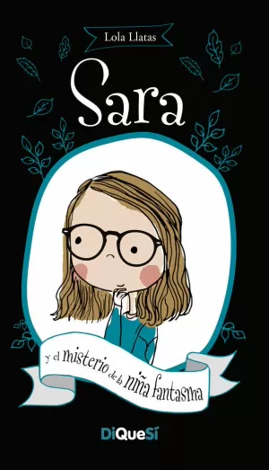 SARA Y EL MISTERIO DE LA NIÑA FANTASMA SARA Y EL MISTERIO DE LA NIÑA FANTASMA