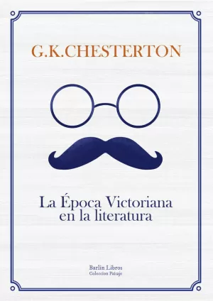 LA ÉPOCA VICTORIANA EN LA LITERATURA [2A EDICIÓN]
