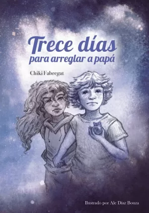 TRECE DÍAS PARA ARREGLAR A PAPÁ TRECE DÍAS PARA ARREGLAR A PAPÁ