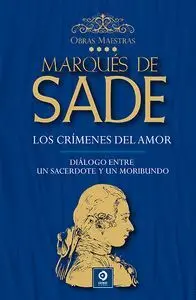 LOS CRÍMENES DEL AMOR / DIÁLOGO ENTRE UN SACERDOTE Y UN MORIBUNDO