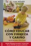 COMO EDUCAR CON FIRMEZA Y CARIÑO COMO EDUCAR CON FIRMEZA Y CARIÑO