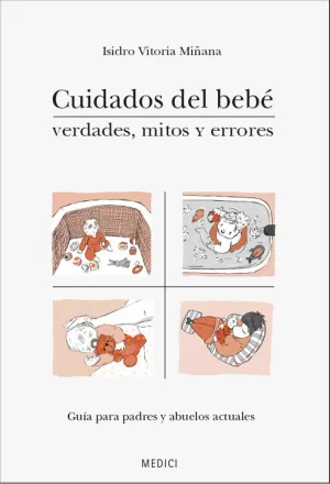 CUIDADOS DEL BEBÉ. VERDADES, MITOS Y ERRORES CUIDADOS DEL BEBÉ. VERDADES, MITOS Y ERRORES