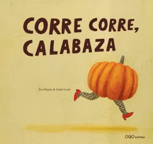 CORRE CORRE, CALABAZA CORRE CORRE, CALABAZA
