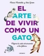 EL ARTE DE VIVIR COMO UN GATO EL ARTE DE VIVIR COMO UN GATO