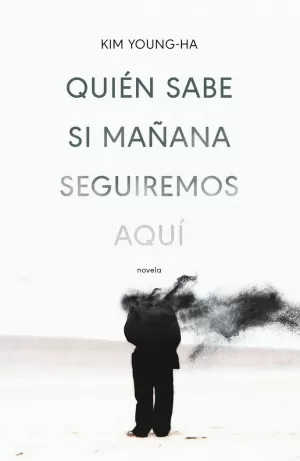 QUIÉN SABE SI MAÑANA SEGUIREMOS AQUÍ QUIÉN SABE SI MAÑANA SEGUIREMOS AQUÍ