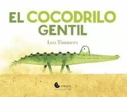 EL COCODRILO GENTIL EL COCODRILO GENTIL