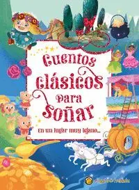 EN UN LUGAR MUY LEJANO... (CUENTOS CLASICOS PARA SOÑAR) EN UN LUGAR MUY LEJANO... (CUENTOS CLASICOS PARA SOÑAR)