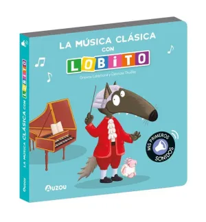 LIBRO DE SONIDOS. LA MUSICA CLASICA CON LOBITO