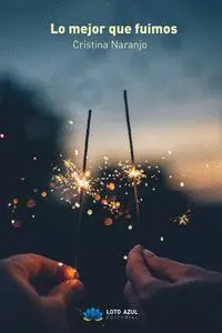 LO MEJOR QUE FUIMOS