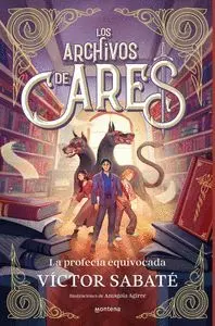 ARCHIVOS DE ARES- 1: LA PROFECÍA EQUIVOCADA