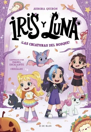 IRIS Y LUNA 4. LAS CRIATURAS DEL BOSQUE!