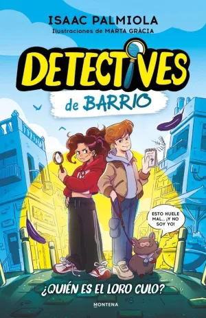 DETECTIVES DE BARRIO 1 QUIEN ES EL LORO CULO