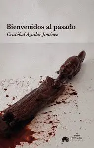 BIENVENIDO AL PASADO