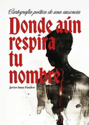DONDE AÚN RESPIRA TU NOMBRE